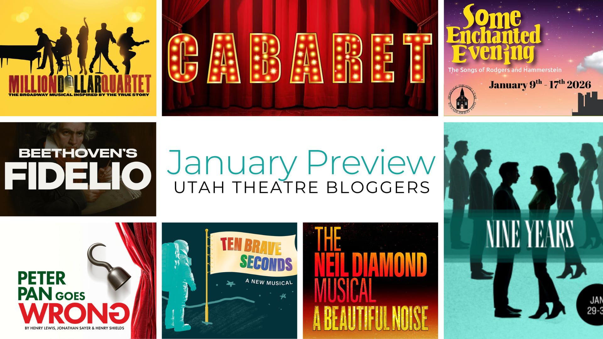 The image is a collage highlighting multiple theater productions. At the top left, a yellow background shows silhouettes of performers with instruments and the text “Million Dollar Quartet.” To the right, a red curtain with illuminated marquee text spells out “Cabaret.” Further right, a gradient sky background contains the title “Some Enchanted Evening: The Songs of Rodgers and Hammerstein” with corresponding event dates. Below, a portrait of Beethoven accompanies the title “Beethoven's Fidelio.” In the bottom row, "Peter Pan Goes Wrong" features a hook and red curtain. Next, an astronaut stands by a sign reading “Ten Brave Seconds.” Adjacent, a sunset background displays "The Neil Diamond Musical A Beautiful Noise," and the final right panel showcases silhouettes of people with the title “Nine Years.” Centralized in the collage, blue text reads, “January Preview” above “Utah Theatre Bloggers.” Alt-text: A collage showcasing various theater productions for Utah Theatre Bloggers' January Preview, including “Million Dollar Quartet,” “Cabaret,” “Some Enchanted Evening,” “Beethoven’s Fidelio,” “Peter Pan Goes Wrong,” “Ten Brave Seconds,” “The Neil Diamond Musical,” and “Nine Years.” Transcribed Text: MILLION DOLLAR QUARTET. THE BROADWAY MUSICAL INSPIRED BY THE TRUE STORY. CABARET. Some Enchanted Evening. The Songs of Rodgers and Hammerstein. January 9th - 17th 2026. BEETHOVEN’S FIDELIO. January Preview. UTAH THEATRE BLOGGERS. PETER PAN GOES WRONG. By Henry Lewis, Jonathan Sayer & Henry Shields. TEN BRAVE SECONDS. A NEW MUSICAL. THE NEIL DIAMOND MUSICAL. A BEAUTIFUL NOISE. NINE YEARS. January 29-31.